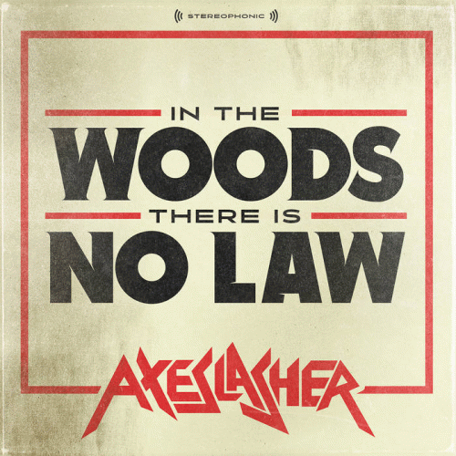 Axeslasher : In the Woods There Is No Law